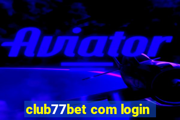 club77bet com login